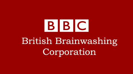 Politically Correct BBC. The letters BBC stands for British Brainwashing Corporation