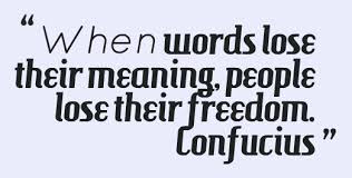 Politically Correct: Confucius said "When words lose their meaning, people lose their freedom".