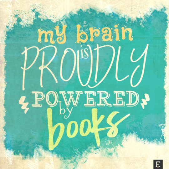 My brain is proudly powered by books #quote
