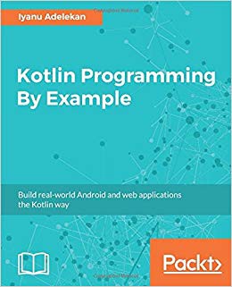 Kotlin Programming by Example