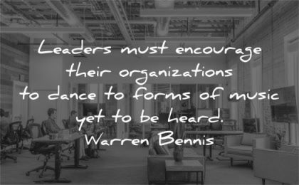 leadership quotes leaders must encourage organizations dance forms music heard warren bennis wisdom