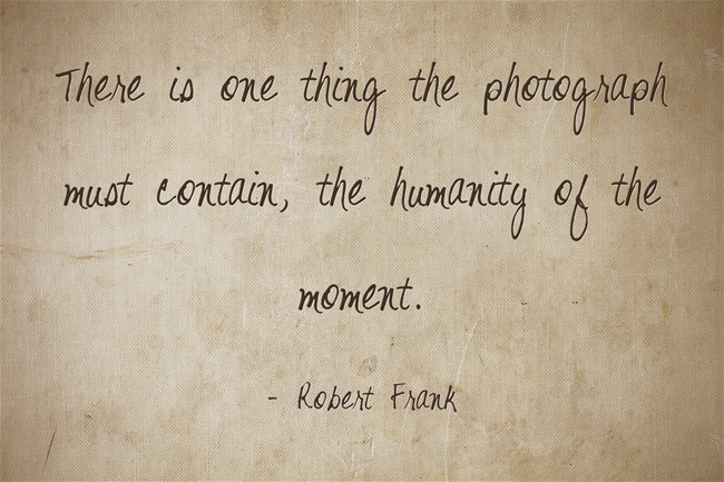 photography quote Robert Frank